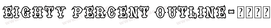 eighty Percent Outline字体转换